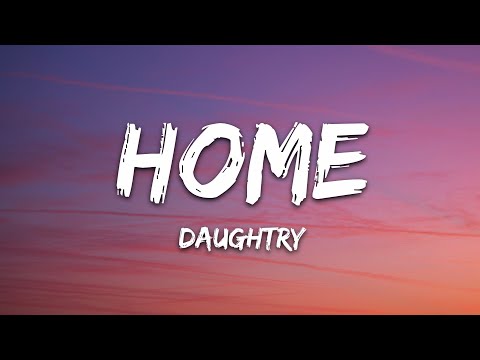 Daughtry - Home (Lyrics)
