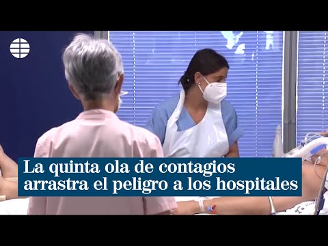 La quinta ola de contagios arrastra el peligro a los hospitales