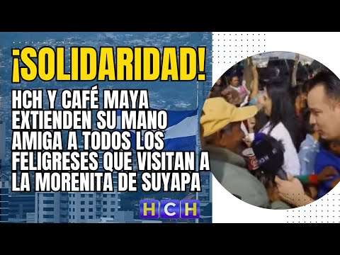 HCH y Café Maya extienden su mano amiga a todos los feligreses que visitan a la Morenita de Suyapa