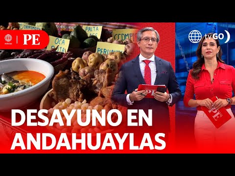 Desayuno en Andahuaylas | Primera Edición | Noticias Perú