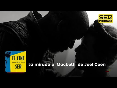 El Cine en la SER | Joel Coen reivindica 'Macbeth' en un noir estilizado