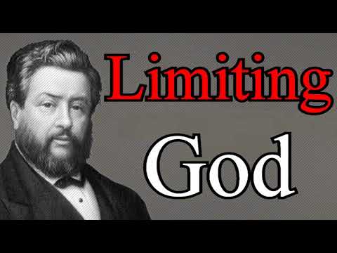 Limiting God - Charles Spurgeon Audio Sermons