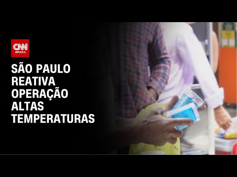 São Paulo reativa operação altas temperaturas | CNN NOVO DIA