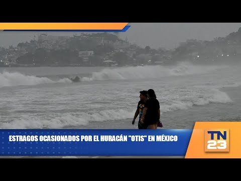 Estragos ocasionados por el huracán Otis en México