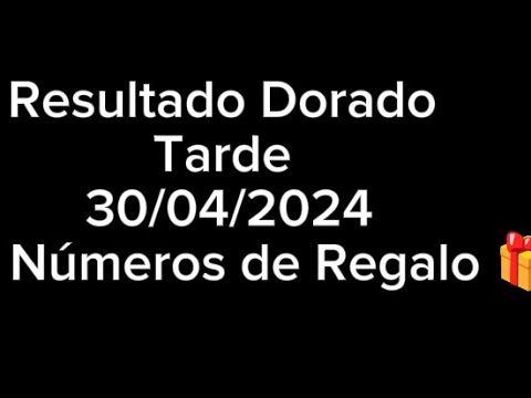Resultado Dorado Tarde 30 de Abril 2024 Y NUMEROS DE REGALOS