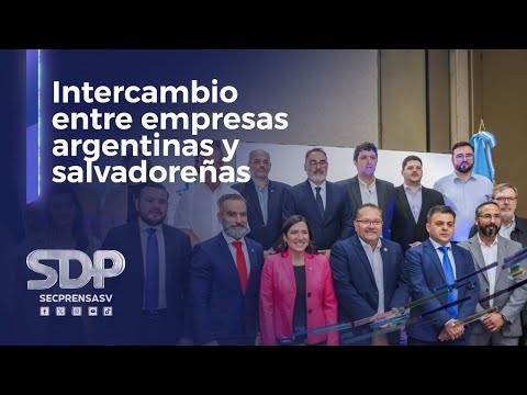 Funcionarios participan en intercambio de negocios entre empresas argentinas y salvadoreñas