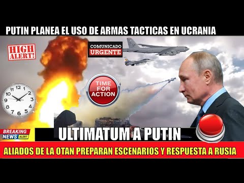 ULTIMO MINUTO!  ULTIMATUM a PUTIN sera ATACADO en horas ante uso de armas TACTICAS en UCRANIA