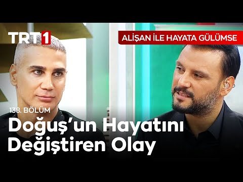 Doğuş'un Hayatını Değiştiren Olay - Alişan ile Hayata Gülümse 138. Bölüm