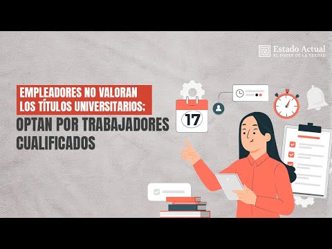 Los empleadores no valoran los títulos universitarios; optan por trabajadores cualificados