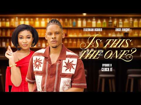 EP 8 - SHE'S BEST FRIENDS WITH HER EX  | IS THIS THE ONE? FT. ANGEL UNIGWE | ELOZONAM
