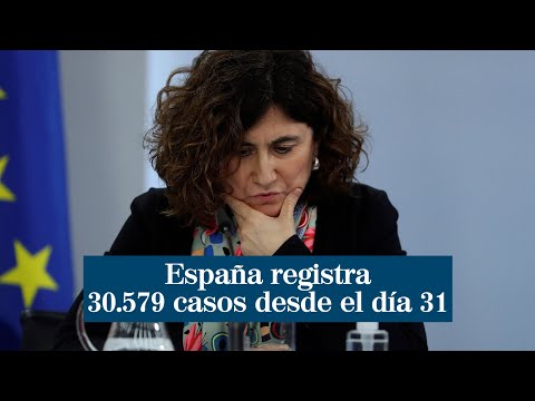 España registra 30.579 casos desde el día 31, 6.000 más que el lunes pasado