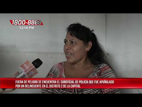 Fuera de peligro el suboficial agredido en el Distrito II de Managua - Nicaragua