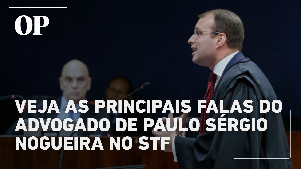 Veja as principais declarações do advogado do general Paulo Sérgio Nogueira no STF