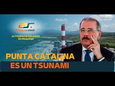 Punta Catalina es un tsunami, Sin Maquillaje, enero 27, 2022