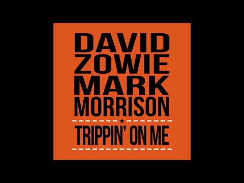 David Zowie & Mark Morrison - Trippin' On Me [Official Audio]