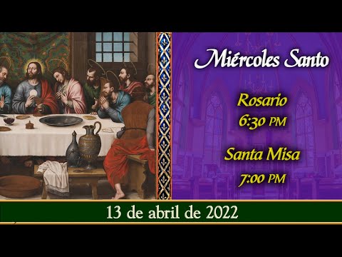 MIÉRCOLES SANTO - Rosario y Santa Misa ? 13 de abril 6:30 pm | Caballeros de la Virgen
