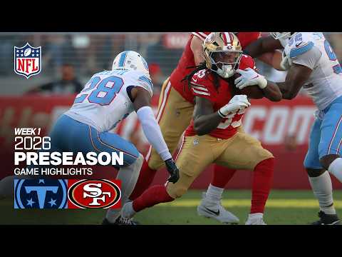 Tennessee Titans vs San Francisco 49ers | 2026 Preseason Week 1