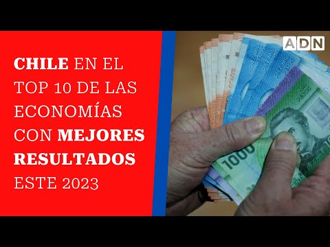 Chile en el Top 10 de las economías con mejores resultados este 2023