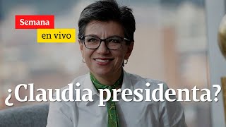 Claudia López: Los que dicen que voy por la Presidencia son los que van a lanzase | Semana en Vivo