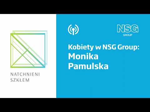 Natchnieni szkłem: Kobiety w NSG Group: Monika Pamulska