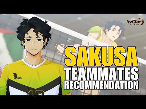 UR SAKUSA SKILLS & TEAMMATES RECOMMENDATION - HAIKYU!! FLY HIGH
