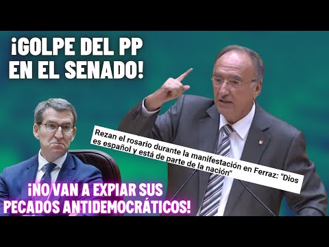 Senador socialista ACABA con el GOLPE del PP en el SENADO: ¡NO van a EXPIAR sus PECAD0S en FERRAZ!