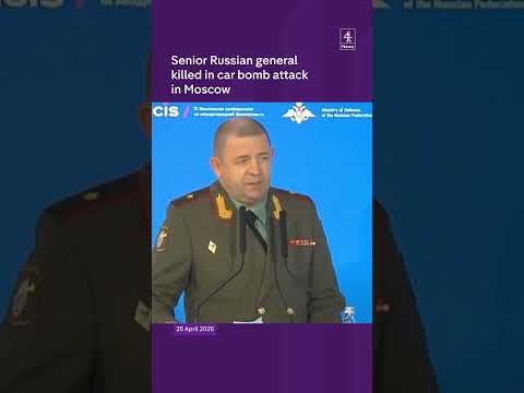 Senior Russian general killed in car bomb attack in Moscow