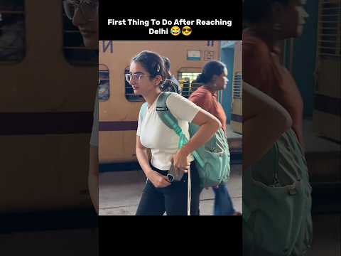 First Thing To Do After Reaching Delhi 😂😎 #shorts #memes #viralvideo