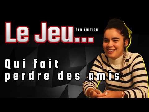 LE JEU...qui fait perdre des amis