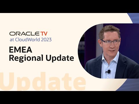 Oracle TV CloudWorld 2023: EMEA regional update