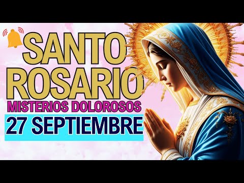 ROSARIO DE HOY Viernes 27 de Septiembre Oracion a la Virgen María