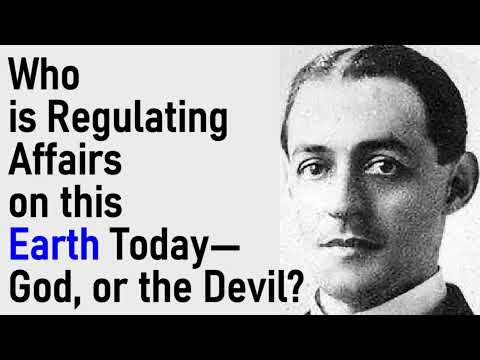 Who is Regulating Affairs on this Earth Today—God, or the Devil? - A. W. Pink