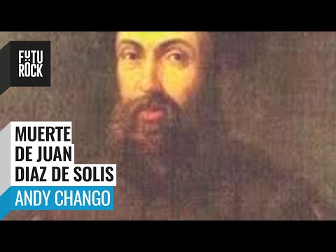 La muerte de Juan Díaz de Solis | ANDY CHANGO en #Segurola