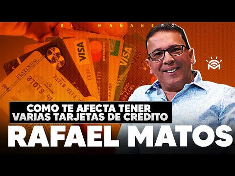 Como te afecta tener varias tarjetas de crédito - Rafael Matos (Creditmax)