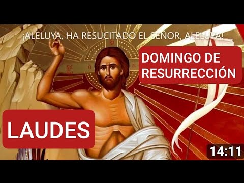 ? LAUDES. DOMINGO DE PASCUA DE LA RESURRECCIÓN DEL SEÑOR. ?
