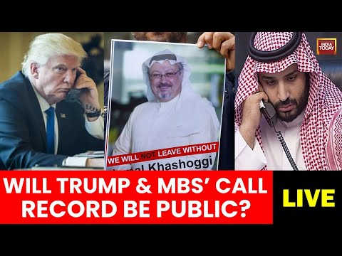 LIVE: Slain Journalist Jamal Khashoggi's Wife Demands Call Transcript of Trump and Saudi King's Son