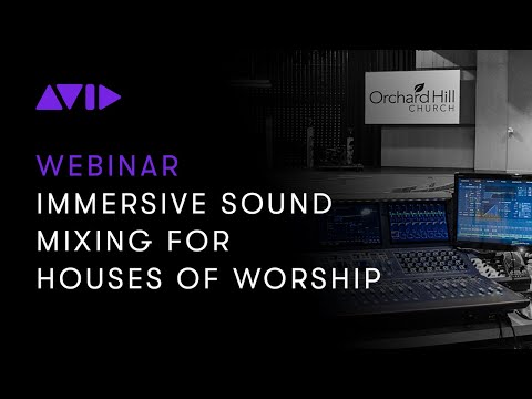Live Webinar: Immersive Sound Mixing for Houses of Worship