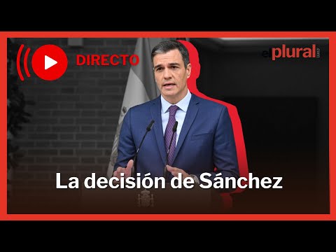 DIRECTO| Pedro Sánchez anuncia su decisión: dimisión o permanence
