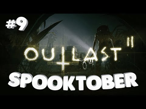 Outlast 2 PT 9 - B&B's Spooktober playthrough!