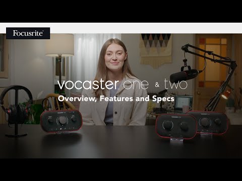 Focusrite Vocaster One and Two: Overview, Features and Specs