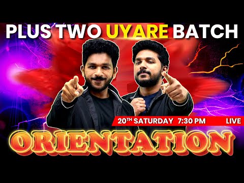 PLUS TWO UYARE BATCH ORIENTATION | MAY 20TH SATURDAY @7:30 PM