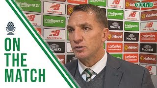 ⚽ Brendan Rodgers on the Match | Celtic 2-0 Hibernian