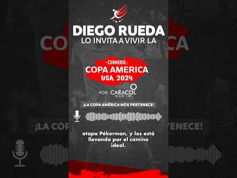 Diego Rueda lo invita a vivir la Conmebol Copa América