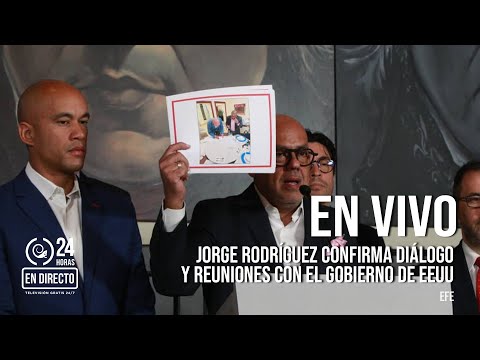 EN VIVO | Jorge Rodríguez confirma diálogo y reuniones con el gobierno de EEUU