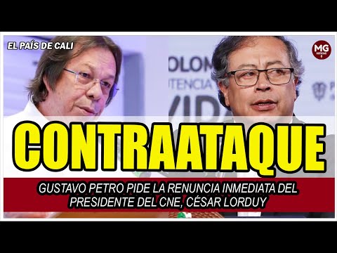 CONTRAATAQUE DEL GOBIERNO PETRO  Pide la renuncia inmediata del presidente del CNE, César Lorduy