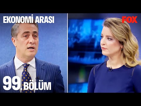 Ekonomi Arası 99. Bölüm