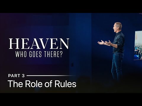 Heaven: Who Goes There?, Part 3: The Role of Rules // Andy Stanley