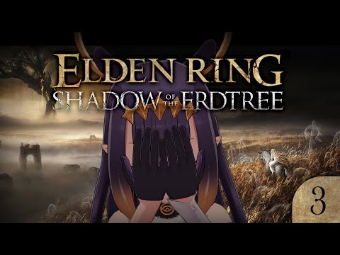 【Elden Ring: Shadow of the Erdtree】 FOUUUUL TARNISHEEEDDdddd 【SPOILER WARNING】【#3】