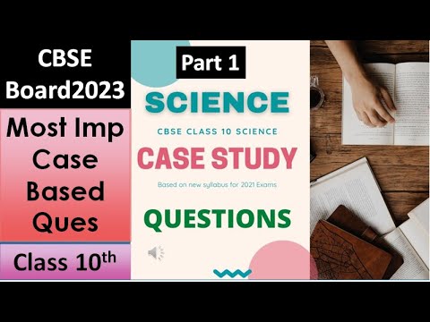 Case Based Questions Class 10 Science | Case Based Questions Class 10 Science 2023|