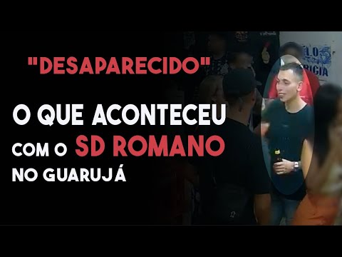 Resumo do que aconteceu com SD Romano, desaparecido no Guaruja?.